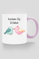 Kubek "Kocham Cię Dziubuś"