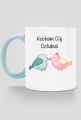 Kubek "Kocham Cię Dziubuś"