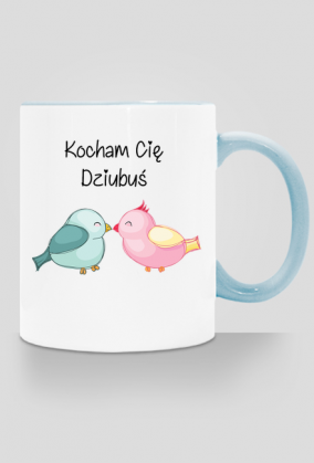 Kubek "Kocham Cię Dziubuś"