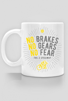 Kubek - NO BRAKES - NO GEARS - NO FEAR