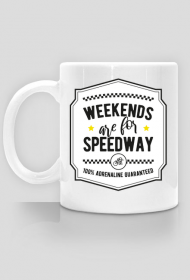 Kubek - WEEKENDS ARE FOR SPEEDWAY