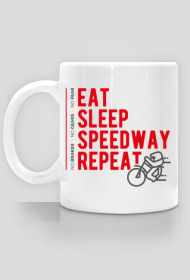 Kubek - EAT - SLEEP - SPEEDWAY - REPEAT