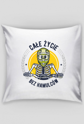Poduszka - CAŁE ŻYCIE BEZ HAMULCÓW