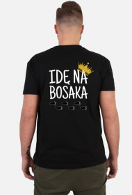 IDĘ NA BOSAKA - KOSZULKA NA WYBOY