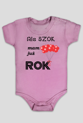 Body Ale szok mam już rok baloniki