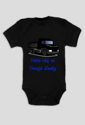 Body Tato idę w Twoje ślady ciężarówka wywrotka