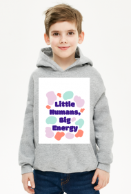 Bluza dziecięca "Little humans, big energy"