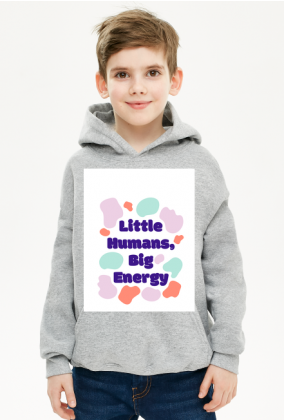 Bluza dziecięca "Little humans, big energy"