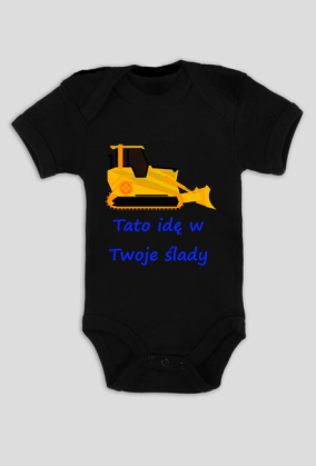 Body Tato idę w Twoje ślady spychacz spycharka budowlaniec