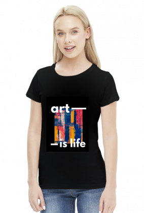 Koszulka damska "art is life" - czarna