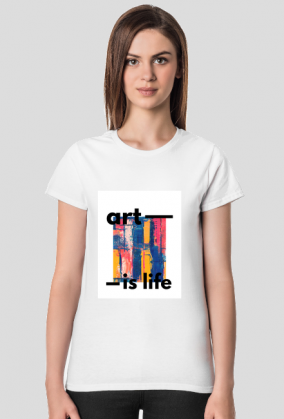 Koszulka damska "art is life"