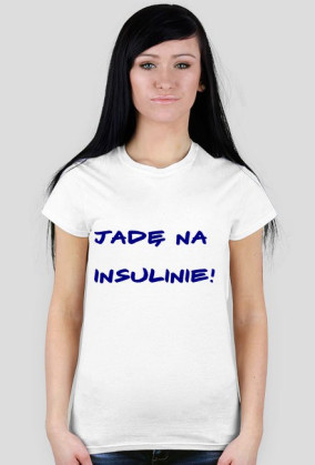 Koszulka 'Jadę na insulinie'
