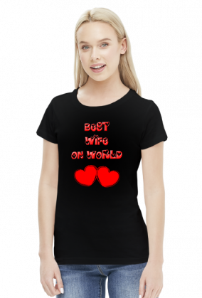 Best Wife On World - koszulka damska 2