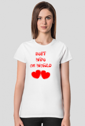 Best Wife On World - koszulka damska 2