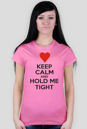 Keep calm and hold me Walentynki