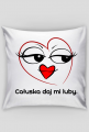 Poduszka Całuska daj mi luby