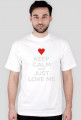 Keep calm and just love me Walentynki