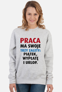 Bluza damska - Praca ma swoje trzy zalety