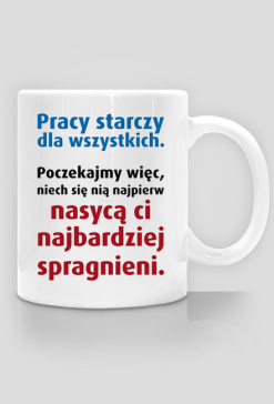Kubek - Pracy starczy dla wszystkich