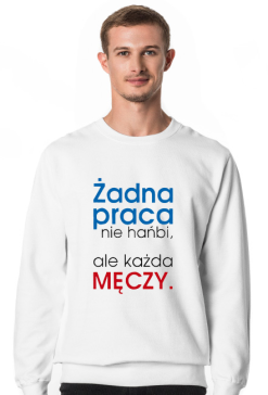 Bluza męska - Żadna praca nie hańbi