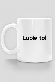 Kubek Lubie to!