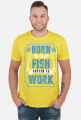 born to fish