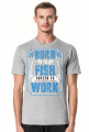born to fish