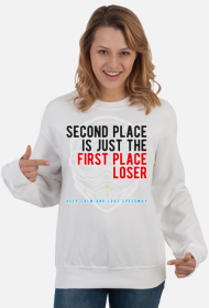 Bluza - SECOND PLACE IS JUST THE FIRST PLACE LOSER