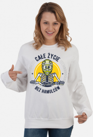 Bluza - CAŁE ŻYCIE BEZ HAMULCÓW