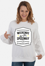 Bluza - WEEKENDS ARE FOR SPEEDWAY