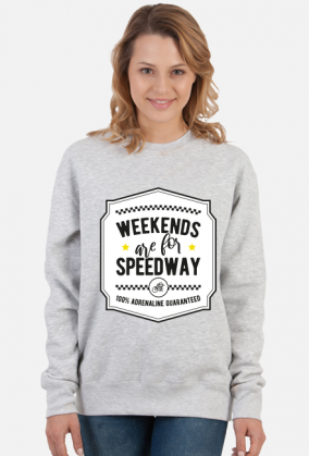 Bluza - WEEKENDS ARE FOR SPEEDWAY