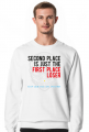 Bluza - SECOND PLACE IS JUST THE FIRST PLACE LOSER