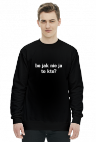 bluza czarna "bo jak nie ja"