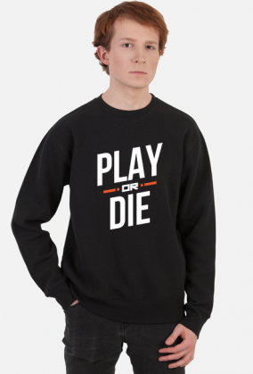 Bluza - Play or die