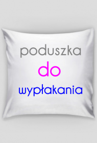poszewka na poduszkę "do wypłakania"