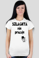 SZLACHTA nie pracuje