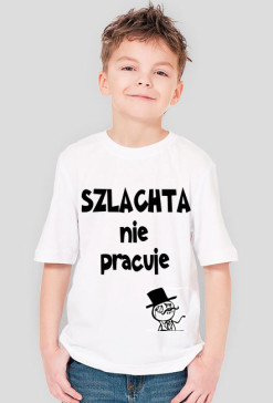 SZLACHTA nie pracuje