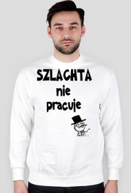 SZLACHTA nie pracuje