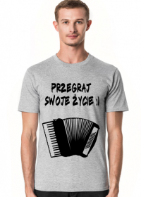 T-shirt Przegraj Swoje Życie :)