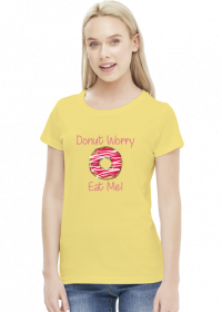 Koszulka "Donut Worry Eat Me!"