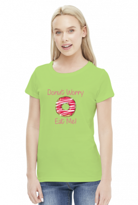 Koszulka "Donut Worry Eat Me!"