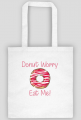 Torba "Donut Worry Eat Me!"