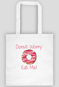 Torba "Donut Worry Eat Me!"