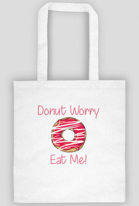 Torba "Donut Worry Eat Me!"