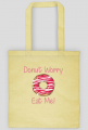 Torba "Donut Worry Eat Me!"