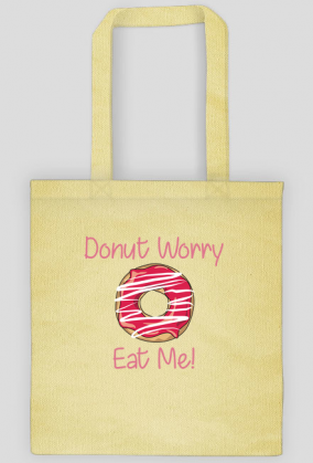 Torba "Donut Worry Eat Me!"