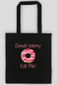 Torba "Donut Worry Eat Me!"