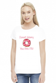 Koszulka "Donut Worry You Are Fit!"