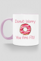 Kubek "Donut Worry You Are Fit!"