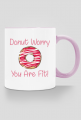 Kubek "Donut Worry You Are Fit!"